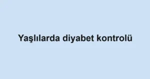 yaslilarda-diyabet-kontrolu